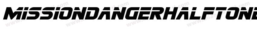 MissionDangerHalftoneItal 3zY9z字体转换